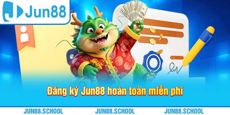 Đăng ký Jun88 hoàn toàn miễn phí